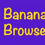 Imagen relacionada con Banana Browser es una alternativa ligera y funcional a Google Chrome en Android